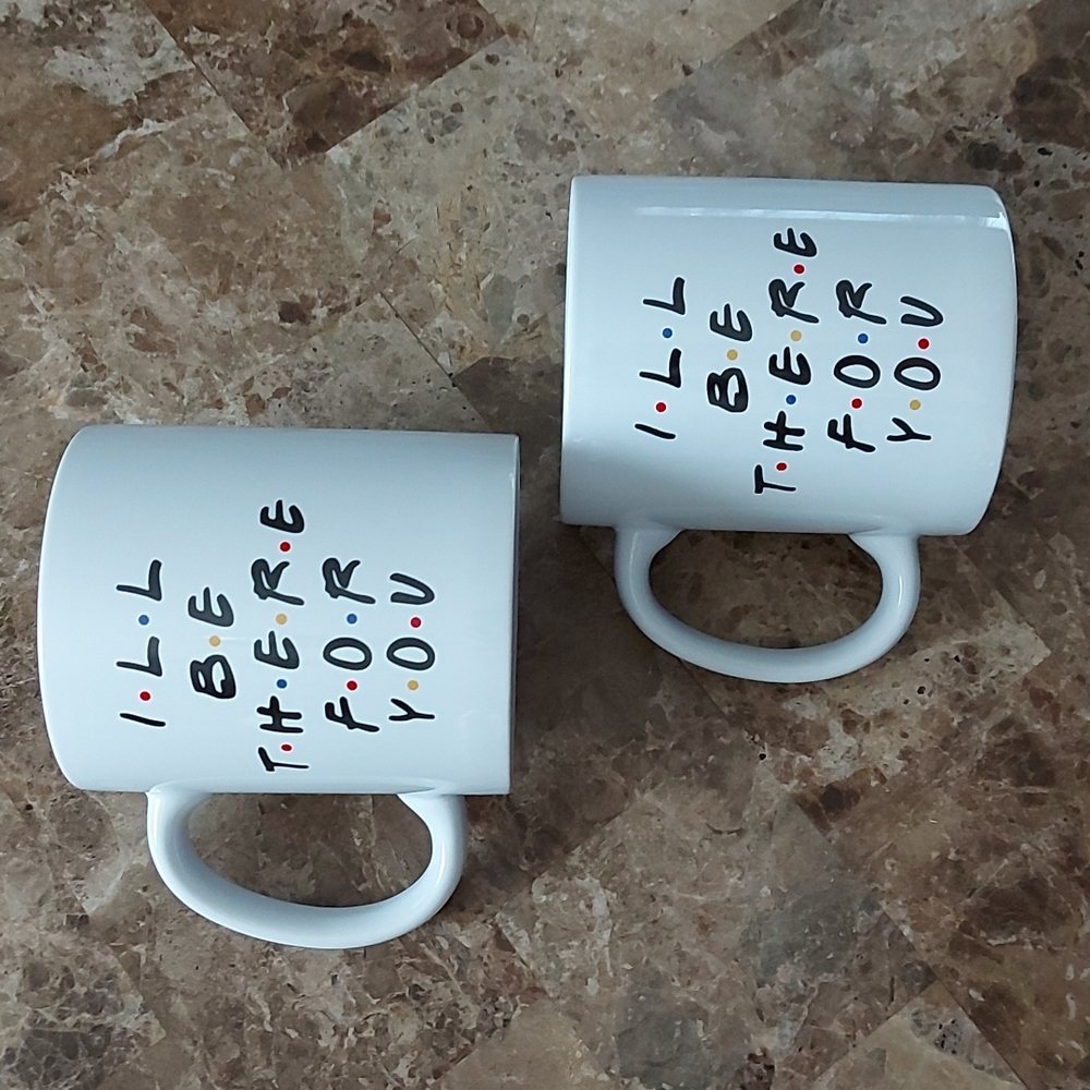 Set of 2 I'll be there for you mugs, NWOT